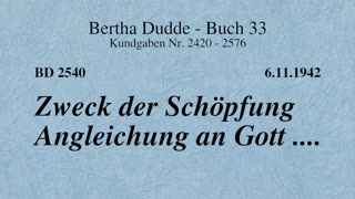 BD 2540 - ZWECK DER SCHÖPFUNG ANGLEICHUNG AN GOTT ....