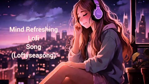 Mind Refreshing Mashups 🌸💐 -- Bollywood × Tollywood - Mind Relaxing 😌 - Play iN Night -#lofi #music