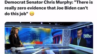 Sen Chris Murphy said no evidence of Biden mental decline.