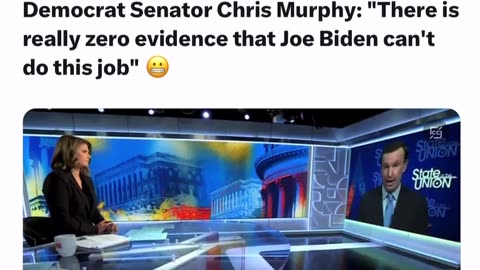 Sen Chris Murphy said no evidence of Biden mental decline.