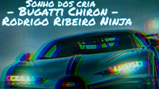 #rapmusic Sonho dos cria (Bugatti Chiron) Rodrigo Ninja