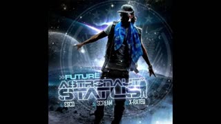 Future - Astronaut Status Mixtape