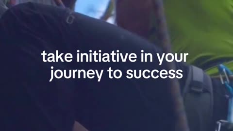 Take initiative in your journey to success