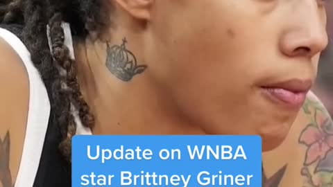 Update on WNBA star Brittney Griner