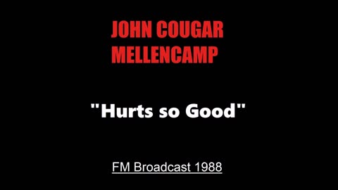 John Cougar Mellencamp - Hurts So Good (Live in Dallas, Texas 1988) FM Broadcast