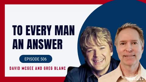 Episode 506 - Pastor David McGee and Pastor Greg Blanc on To Every Man An Answer