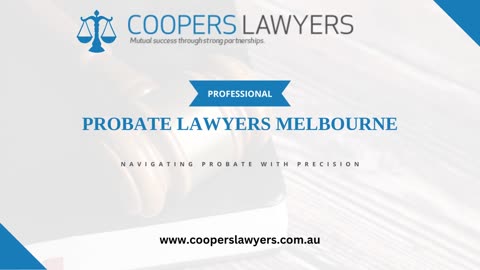 Navigating Probate with Expert Guidance: Probate Lawyers in Melbourne