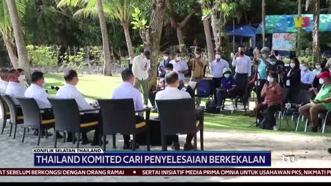 KONFLIK SELATAN THAILAND | Thailand Komited Cari Penyelesaian Berkekalan