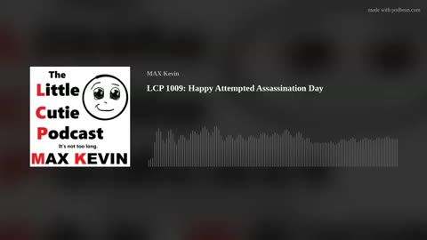 LCP 1009: Happy Attempted Assassination Day