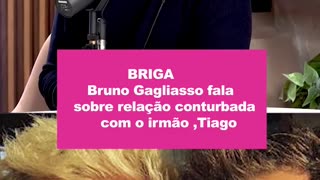 BRUNO GAGLIASSO FALA SOBRE RELAÇÃO CONTURBADO COM O IRMÃO, TIAGO