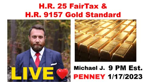 HR 25 FairTax Act & HR 9157 Gold Standard