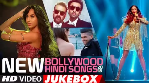 NEW BOLLYWOOD HINDI SONGS 2018 | VIDEO JUKEBOX | Latest Bollywood Songs 2018