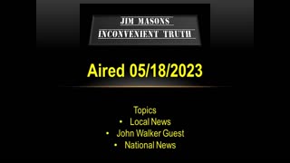 Jim Mason's Inconvenient Truth 05/18/2023