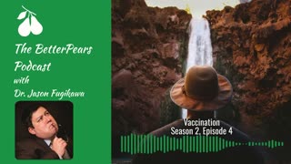 Vaccination -S02E04 - The BetterPears Podcast