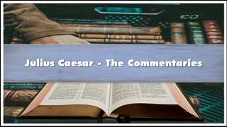 Julius Caesar The Commentaries - Part 01 Audiobook