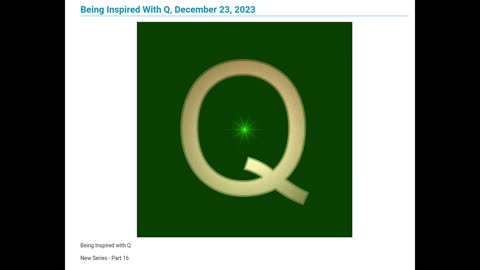 New Series - Part 16 with Q - Being Inspired With Q, December 23, 2023