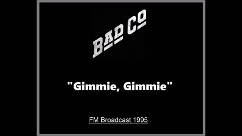 Bad Company - Gimme, Gimme (Live in Louisville, Kentucky 1995) FM Broadcast