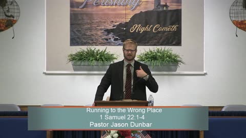 Pastor Jason Dunbar, Running to the Wrong Place, 1 Samuel 22:1-4, Sunday Evening, 6/25/2023