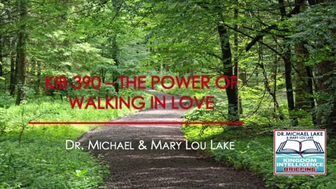 KIB390 – The Power of Walking in Love