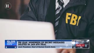 Jack Posobiec dives into the recent FBI leak which revealed that HUNDREDS of secret messages were deleted during a Jan. 6th trial