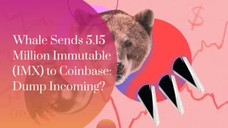This Whale Sent 5.15 Million Immutable (IMX) to Coinbase: Dump Incoming?