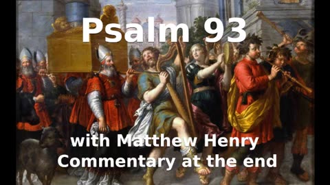 📖🕯 Holy Bible - Psalm 93 with Matthew Henry Commentary at the end. #holybible #Jesus #God #prayer