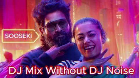 Sooseki DJ Song Pushpa 2 The Rule Allu Arjun Telugu DJ Song 2024