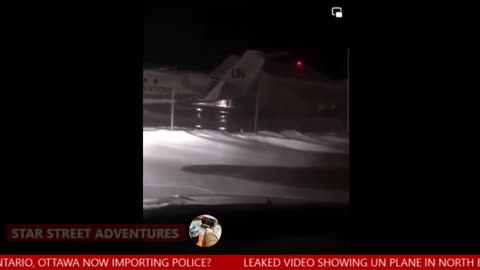 Ottawa Convoy - Leaked Video - UN Airplane in North Bay Ontario - Importing Police?