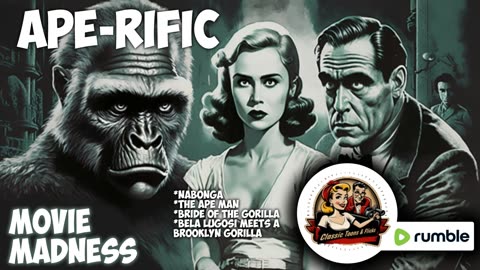Ape-rific Movie Madness: Nabonga, The Ape Man, and two Gorilla Movies