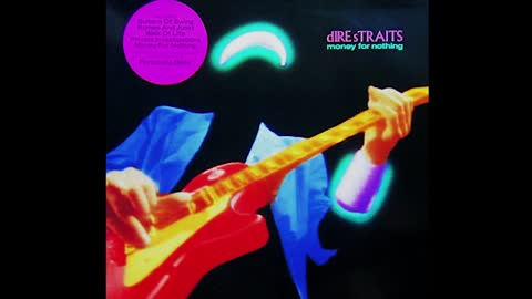 "MONEY FOR NOTHING" FROM DIRE STRAITS