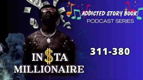 Insta Millionaire Episode 311-380 | Addicted Story Book
