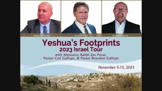 2023 Israel Tour - Yeshua's Footsteps...Rabbi Zev Porat With Pastor Carl Gallups & Brandon Gallups