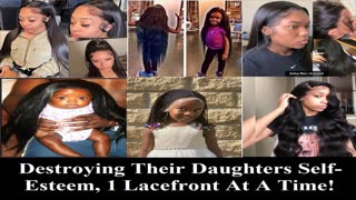 Are Black Women And Their Obsession For Weave Destroying Their Daughters Self Esteem?