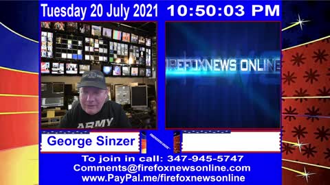 FIREFOXNEWS ONLINE™ July 20Th, 2021 Broadcast