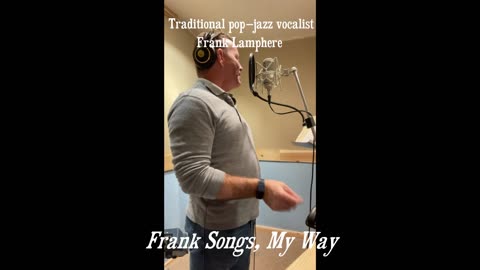 Call Me Irresponsible :: Frank Lamphere recording vocals for his new studio album "Frank Songs, My Way"