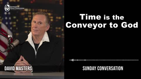 “Time is the Conveyor to God” | Sunday Conversation 12/25/2022