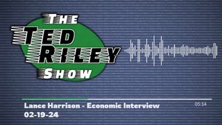 Economic Interview w Lance Harrison 02-19-24