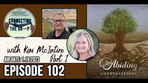 Episode 102 - Abiding Conversations with Kim McIntire Pt 1