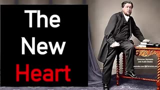 The New Heart - Charles Spurgeon Audio Sermons (Ezekiel 36_26)