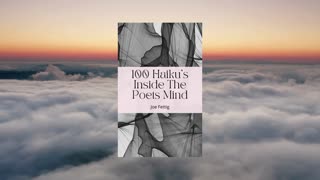 100 Haiku's Inside a Poets Mind Volume 1