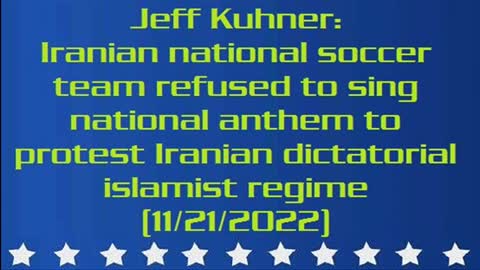Jeff Kuhner: Iranian national soccer team refused to sing national anthem to protest Iranian dictatorial islamist regime (11/21-2022)