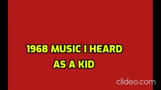 1968 MUSIC I HEARD AS A KID