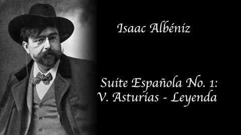 Isaac Albéniz - Suite Española No. 1: V. Asturias - Leyenda