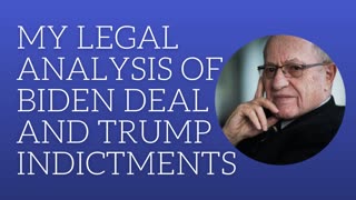 My legal analysis of Biden deal and Trump indictments