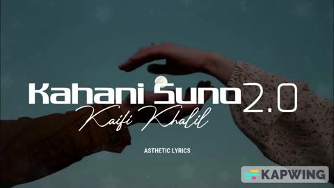 Kahani suno 2.0 hindi song