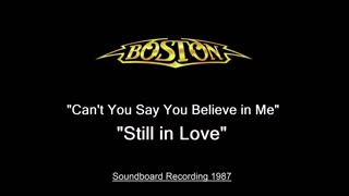 Boston - Can’t You Say You Believe in Me - Still in Love (Live in Worcester 1987) Soundboard