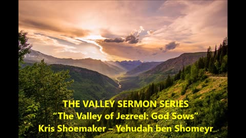 “The Valley of Jezreel: God Sows”