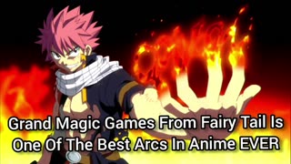 Grand Magic Games from Fairy Tail is One Of The Best Arcs In All Of Anime