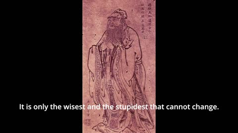 Confucius Quote - It is only the wisest and the stupidest that cannot change...