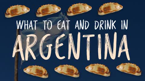Argentina: What to Eat & Drink!